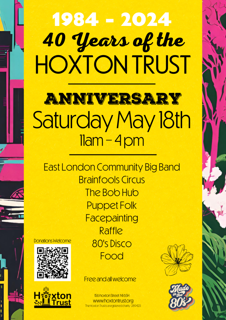 a poster advertising the 40 years of the Hoxton Trust Party on the 18th May 2024